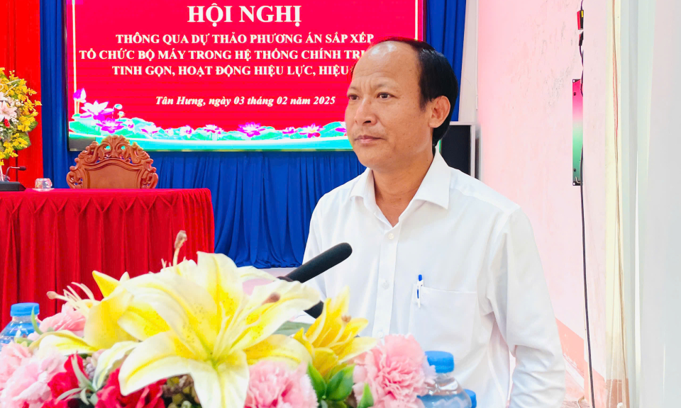 Huyện ủy Tân Hưng thông qua dự thảo phương án sắp xếp tổ chức bộ máy