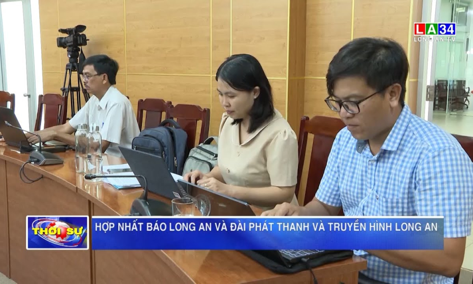 Hợp nhất Báo Long An và Đài Phát thanh và Truyền hình Long An