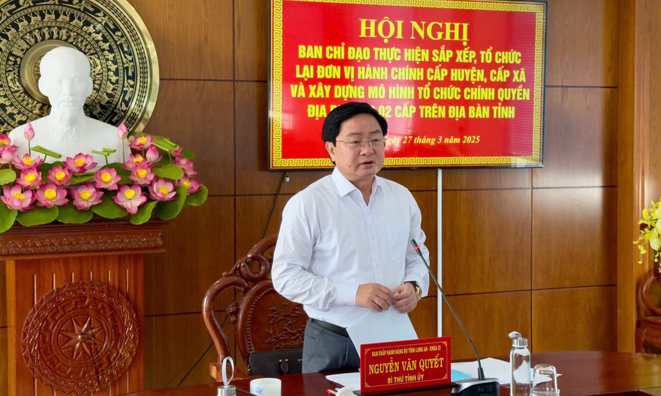 Bí thư Tỉnh ủy Long An: Đơn vị hành chính mới phải là trung tâm liên kết hạ tầng giao thông