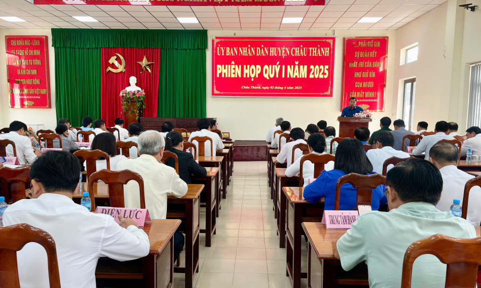 Châu Thành đánh giá tình hình thực hiện nhiệm vụ kinh tế - xã hội quý I