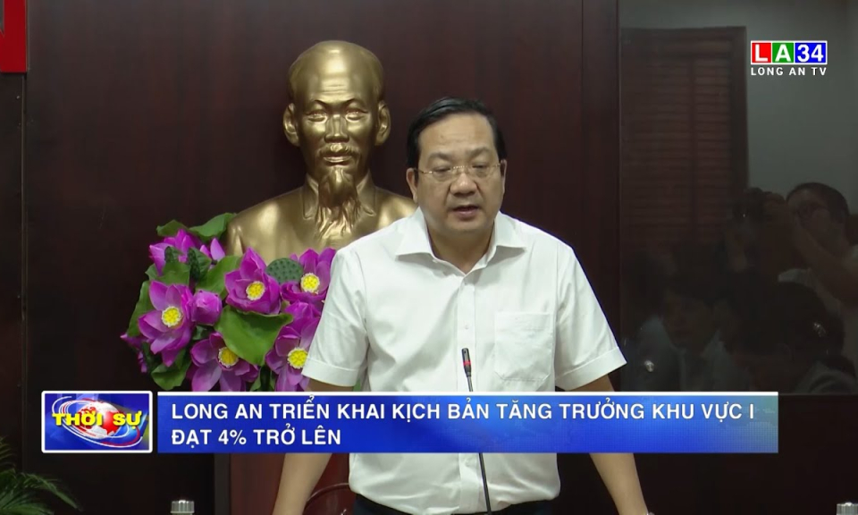 Long An triển khai kịch bản tăng trưởng khu vực I đạt 4% trở lên