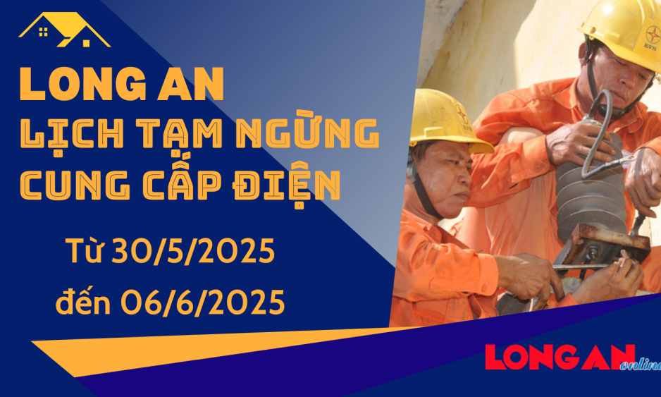 Lịch tạm ngừng cung cấp điện từ ngày 30/5 - 06/6/2025