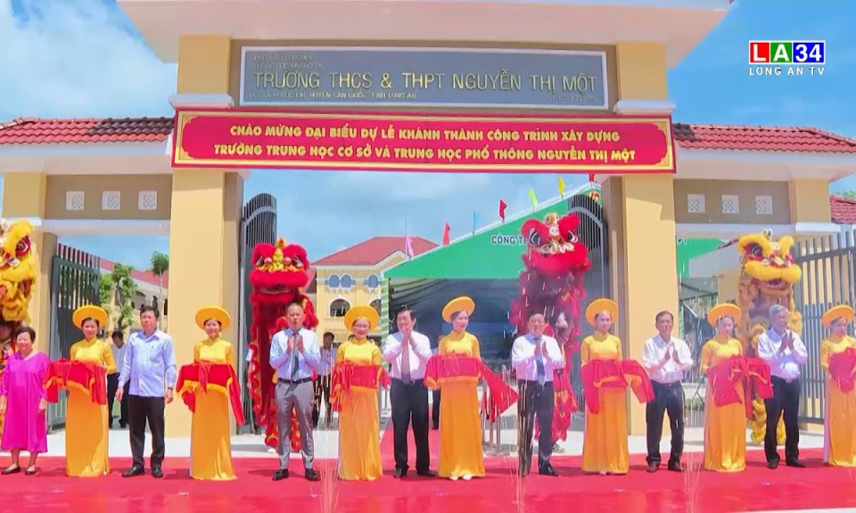 Lễ khánh thành Trường THCS và THPT Nguyễn Thị Một