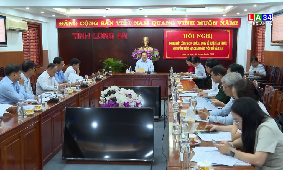 Long An chuẩn bị lễ công bố huyện Tân Thạnh, huyện Vĩnh Hưng đạt chuẩn nông thôn mới năm 2024