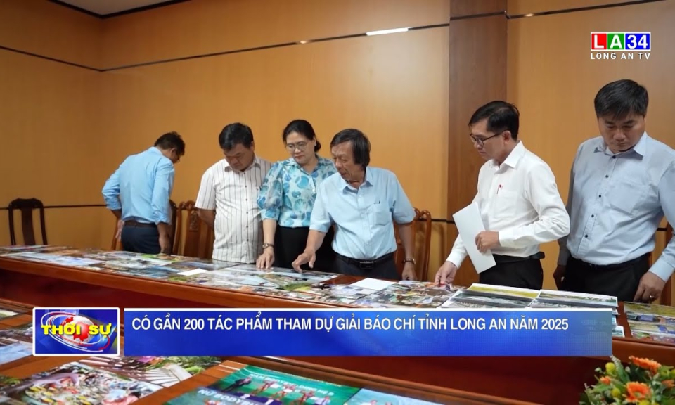 Có gần 200 tác phẩm tham dự Giải Báo chí tỉnh Long An năm 2025