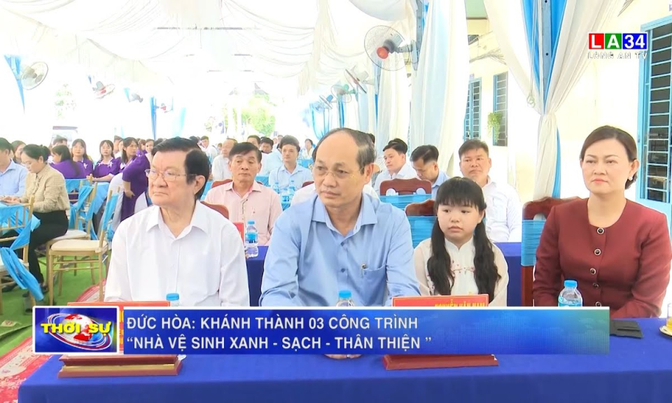 Đức Hòa: Khánh thành 03 công trình “Nhà vệ sinh xanh – sạch – thân thiện ”