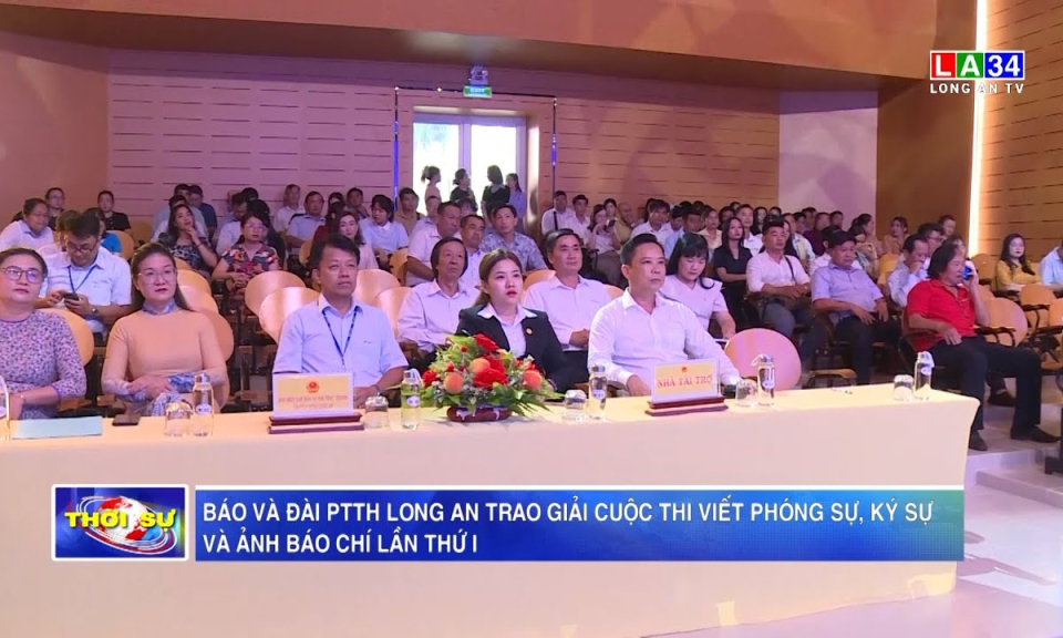 Báo và Đài PTTH Long An trao giải Cuộc thi viết phóng sự, ký sự và ảnh báo chí lần thứ I