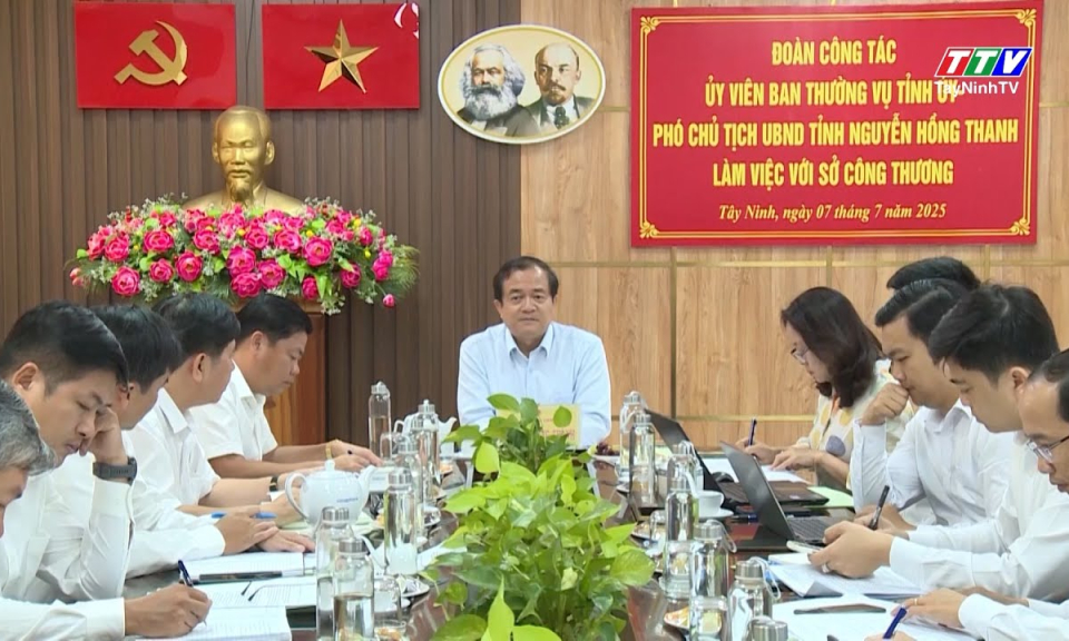 Lãnh đạo tỉnh Tây Ninh làm việc với Sở Công thương