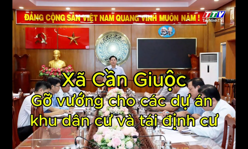 Xã Cần Giuộc: Gỡ vướng cho các dự án khu dân cư và tái định cư