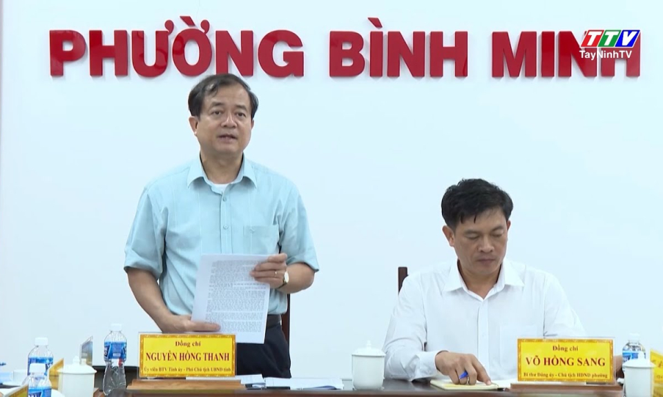 Phường Bình Minh: Lãnh đạo UBND tỉnh khảo sát công tác chuẩn bị Đại hội Đảng bộ