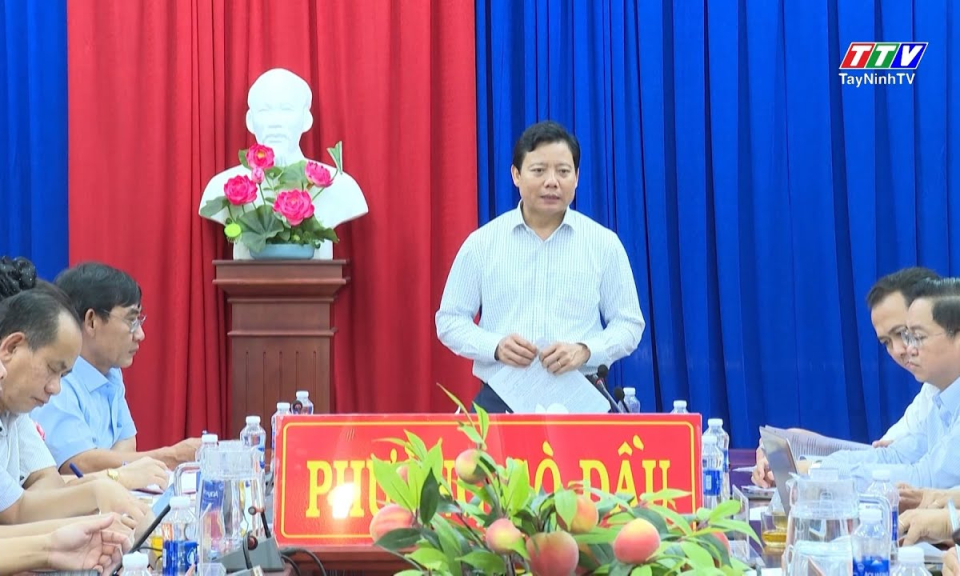 Lãnh đạo UBND tỉnh làm việc với UBND phường Gò Dầu