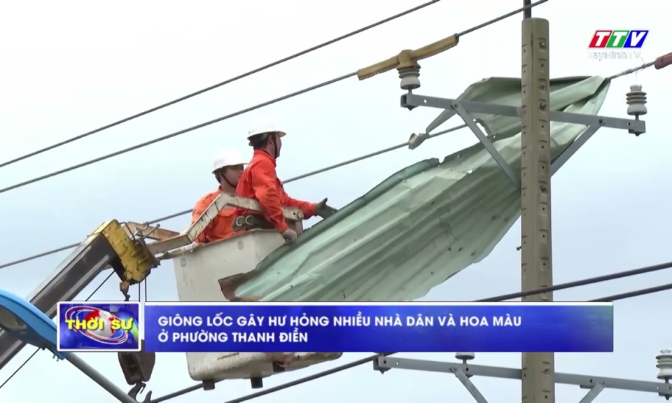 Giông lốc gây hư hỏng nhiều nhà dân và hoa màu ở phường Thanh Điền