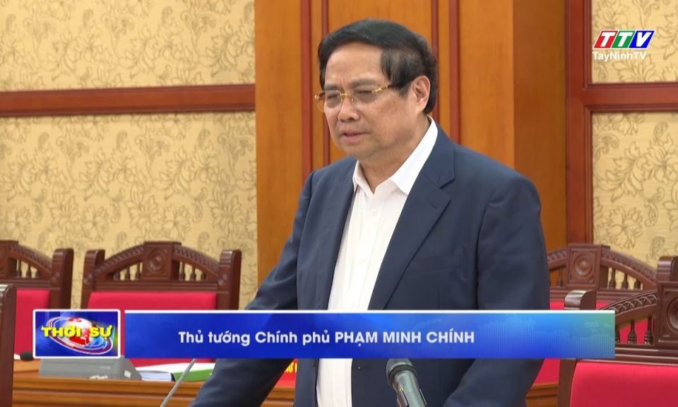 Thủ tướng Phạm Minh Chính: Tây Ninh cần tận dụng lợi thế vị trí địa lý để bứt phá