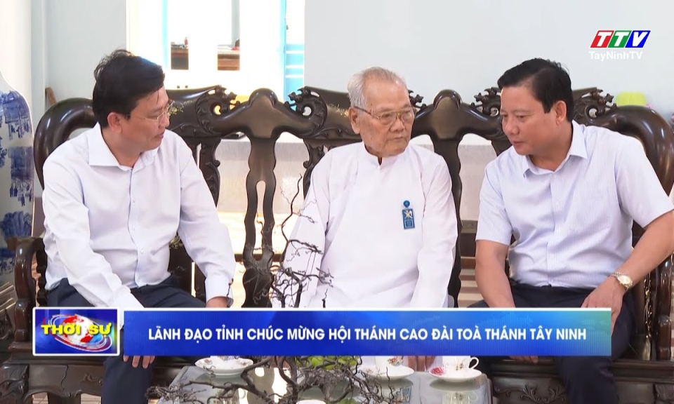 Lãnh đạo tỉnh chúc mừng Hội thánh Cao Đài Tòa thánh Tây Ninh