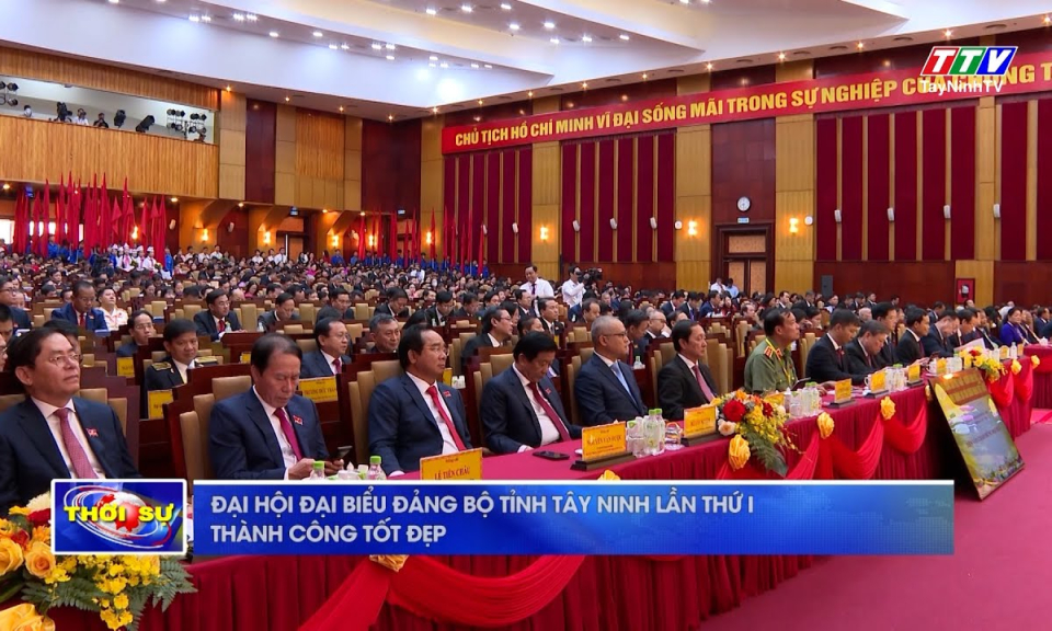Đại hội đại biểu Đảng bộ tỉnh Tây Ninh lần thứ I thành công tốt đẹp