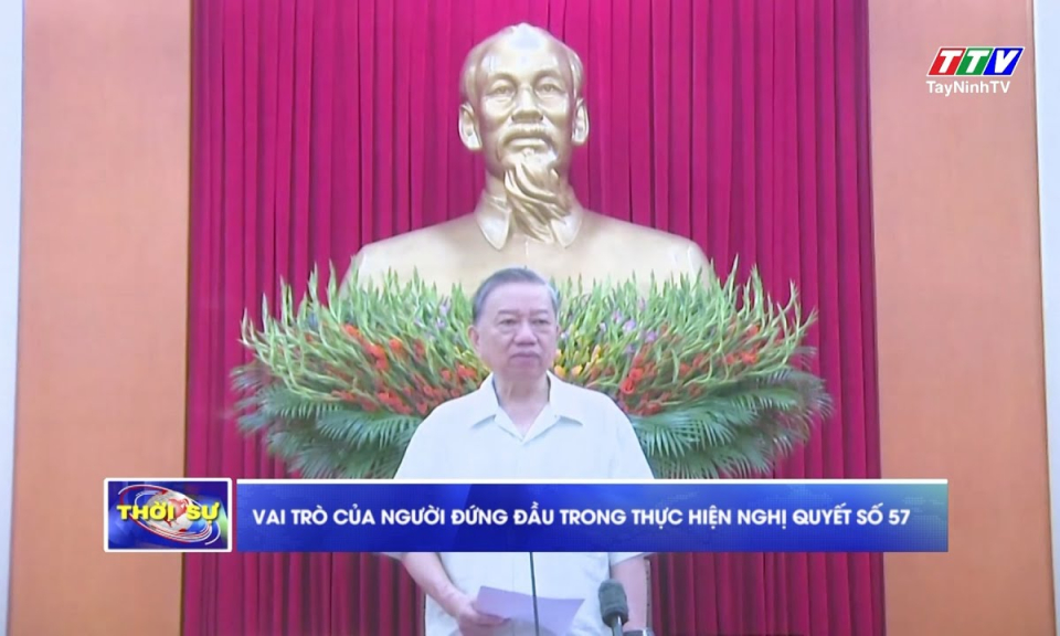 Vai trò của người đứng đầu trong thực hiện Nghị quyết số 57