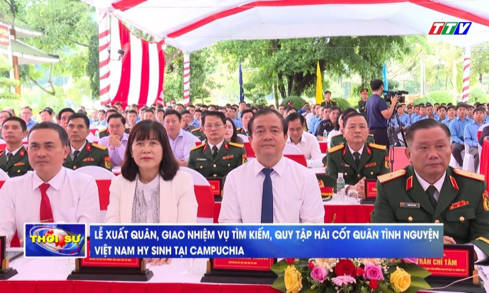 Lễ xuất quân tìm kiếm, giao nhiệm vụ, quy tập hài cốt quân tình nguyện Việt Nam hy sinh tại Campuchia