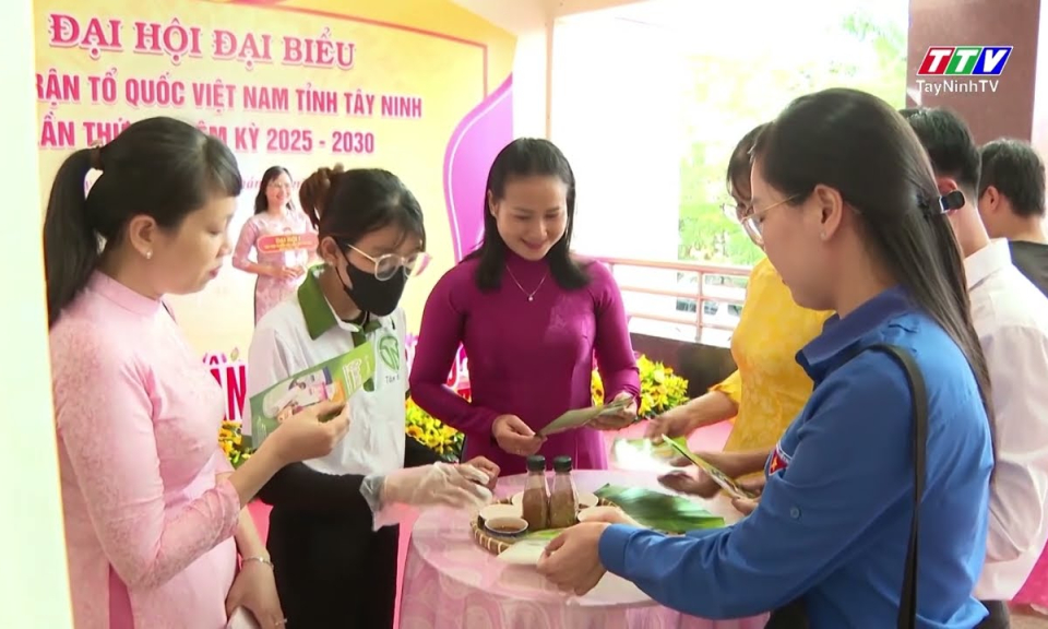 Sắc màu Tây Ninh bên lề Đại hội đại biểu Mặt trận Tổ quốc Việt Nam tỉnh lần I