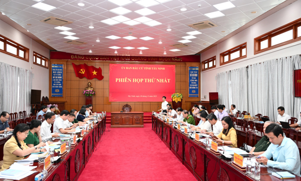 Ủy ban bầu cử tỉnh Tây Ninh họp phiên thứ nhất