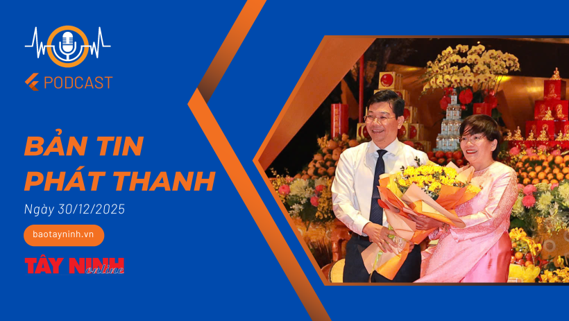 Bản tin ph&aacute;t thanh ng&agrave;y 30/12/2025