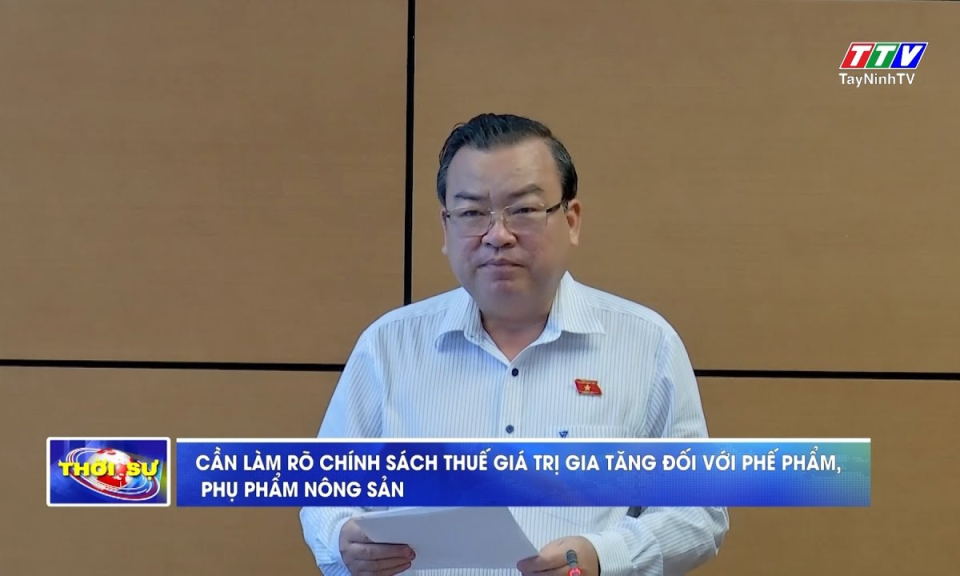 Cần làm rõ chính sách thuế giá trị gia tăng đối với phế phẩm, phụ phẩm nông sản