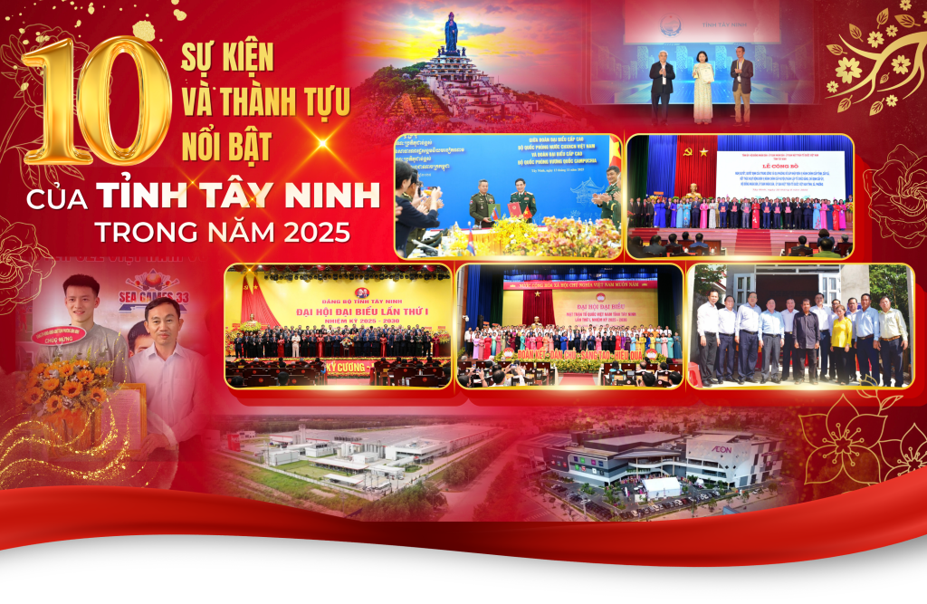 10 sự kiện v&agrave; th&agrave;nh tựu nổi bật của tỉnh T&acirc;y Ninh trong năm 2025