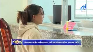 T&acirc;y Ninh: Ho&agrave;n th&agrave;nh 100% thủ tục h&agrave;nh ch&iacute;nh &ldquo;phi địa giới&rdquo;