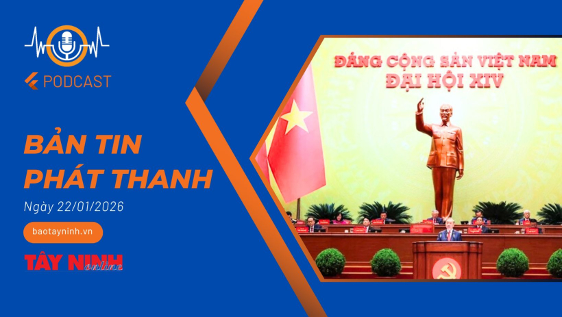 Bản tin ph&aacute;t thanh ng&agrave;y 22/01/2026