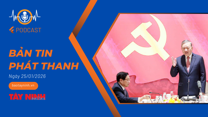 Bản tin ph&aacute;t thanh ng&agrave;y 25/01/2026