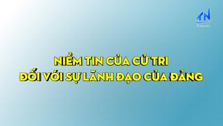 Niềm tin của cử tri đối với sự l&atilde;nh đạo của Đảng