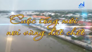 Cuộc sống mới nơi v&ugrave;ng đất chết